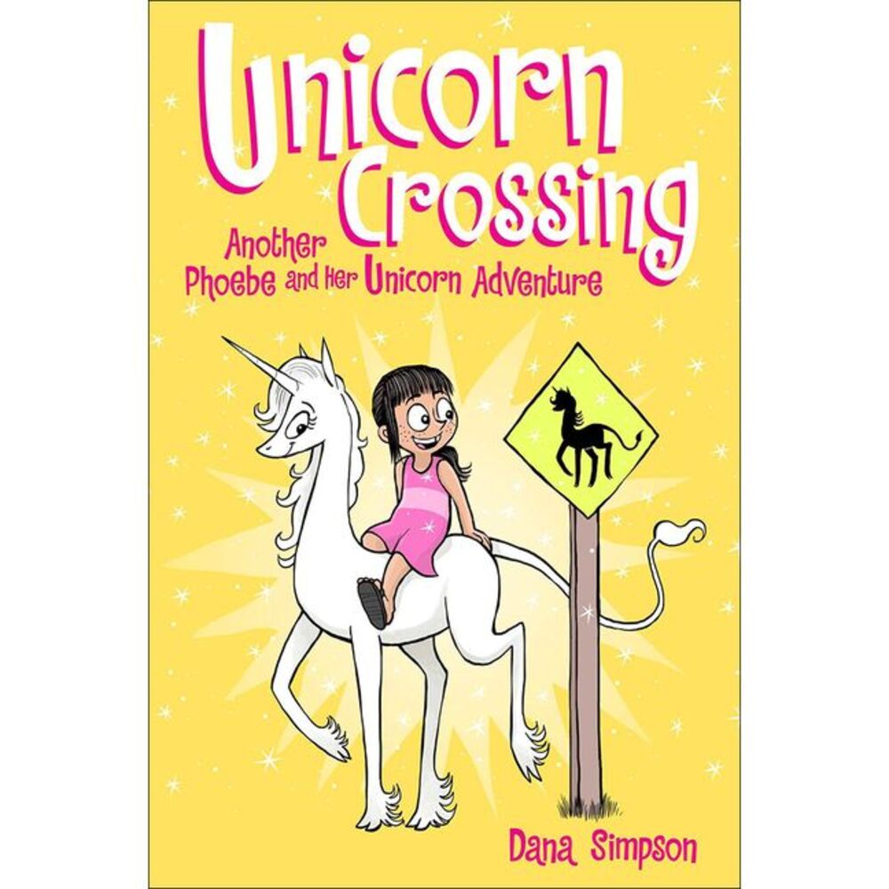 Unicorn Crossing: Another Phoebe and Her Unicorn Adventure -- Andrews McMeel Pub